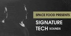 Space Food Presents: Signature Tech Sounds