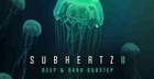 Subhertz 2 - Deep & Dark Dubstep