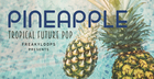 Pineapple - Tropical Future Pop