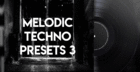 Melodic Techno Presets 3