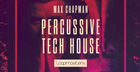Max Chapman Percussive Tech House