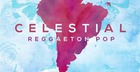 Celestial - Reggaeton Pop