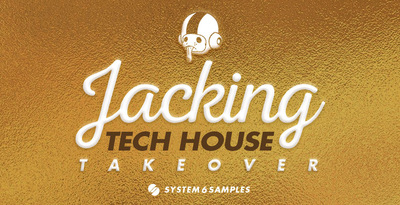 System 6 samples jacking tech house takeover samples 512 web