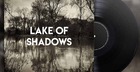 Lake of Shadows 