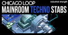 Chicago Loop – Mainroom Techno Stabs