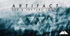 Artifact - SFX & Texture Loops