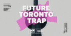 Future Toronto Trap