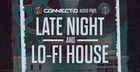 Late Night & Lo-Fi House