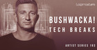 Bushwacka! - Tech Breaks