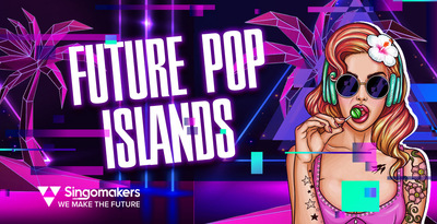 Singomakers future pop islands 1000 512