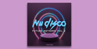 Nu Disco Future Anthems 03