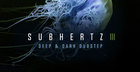 Subhertz 3 - Deep & Dark Dubstep