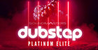 Dubstep Platinum Elite