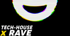 Tech House X Rave