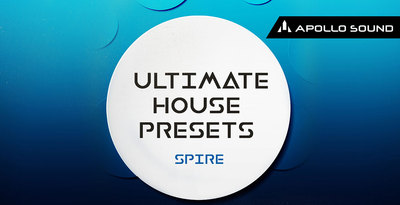 Ultimate house presets spire 1000x512web