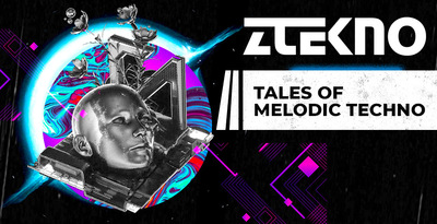 Ztekno tales of melodic techno underground techno royalty free sounds ztekno samples royalty free 1000x512 web