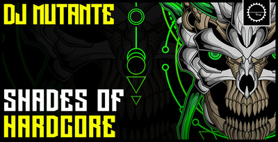 4 dj mutante shades of hardcore hardcore  frenchcore  mainstream hardcore  industrial hardcore  up tempo  gabber  drums  shots synths and fx 1000 x 512 web