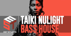 Taiki Nulight Bass House