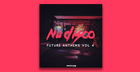 Nu Disco Future Anthems Vol 4