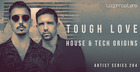 Tough Love - House & Tech Origins