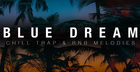 Blue Dream - Chill Trap & Rnb Melodies