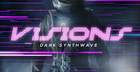 Visions – Dark Synthwave