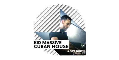 Get down presents kid massive cuban house loopmasters