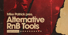 Mike Patrick - Alternative RnB Tools