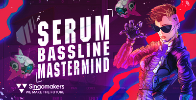 Singomakers serum bassline mastermind 1000 512