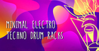 Minimal Electro Techno Drum Racks