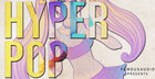 Hyper Pop