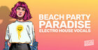 Beach Party Paradise - Electro House Vocals