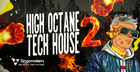 High Octane Tech House 2