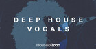 House Of Loop - Deep House Vocals