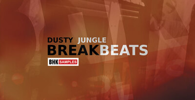 Bhk samples dusty jungle breakbeats 1000  x 512 web