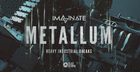 Imaginate Elements Series – Metallum – Heavy Industrial Breaks