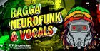 Ragga Neurofunk & Vocals