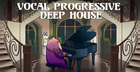 Vocal Progressive Deep House
