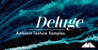 Deluge - Ambient Texture Samples