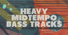 Heavy MidTempo Bass Tracks