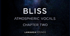 Bliss 2: Atmospheric Vocals