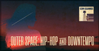 Outer Space - Hip-Hop & Downtempo