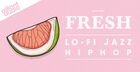 FRESH - LoFi Jazz Hip Hop