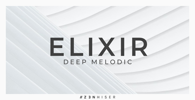 Zenhiser Elixir - Deep Melodic