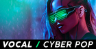 Vocal Cyber Pop