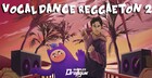 Vocal Dance Reggaeton 2