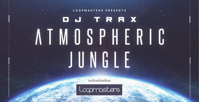 Loopmasters DJ Trax - Atmospheric Jungle