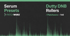 Dutty Drum & Bass Rollers - Serum Presets