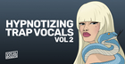 Hypnotizing Trap Vocals Vol. 2