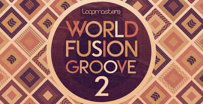 World Fusion Groove 2 by Loopmasters